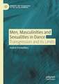 Men, Masculinities and Sexualities in Dance: Transgression and its Limits