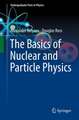 The Basics of Nuclear and Particle Physics