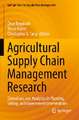 Agricultural Supply Chain Management Research: Operations and Analytics in Planting, Selling, and Government Interventions