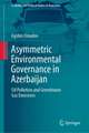 Asymmetric Environmental Governance in Azerbaijan: Oil Pollution and Greenhouse Gas Emissions