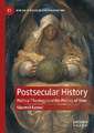 Postsecular History: Political Theology and the Politics of Time