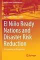 El Niño Ready Nations and Disaster Risk Reduction: 19 Countries in Perspective