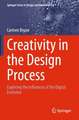 Creativity in the Design Process: Exploring the Influences of the Digital Evolution