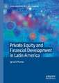 Private Equity and Financial Development in Latin America