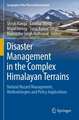 Disaster Management in the Complex Himalayan Terrains: Natural Hazard Management, Methodologies and Policy Implications