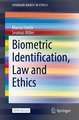 Biometric Identification, Law and Ethics