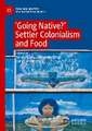 ‘Going Native?': Settler Colonialism and Food