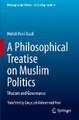 A Philosophical Treatise on Muslim Politics: Wisdom and Governance