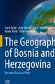 The Geography of Bosnia and Herzegovina: Between East and West