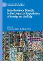 Italo-Romance Dialects in the Linguistic Repertoires of Immigrants in Italy