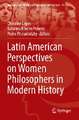 Latin American Perspectives on Women Philosophers in Modern History