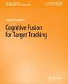 Cognitive Fusion for Target Tracking