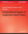 Computational Aspects of Cooperative Game Theory