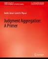 Judgment Aggregation: A Primer