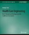 Health Care Engineering Part II: Research and Development in the Health Care Environment