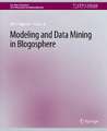 Modeling and Data Mining in Blogosphere