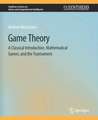 Game Theory: A Classical Introduction, Mathematical Games, and the Tournament