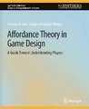 Affordance Theory in Game Design: A Guide Toward Understanding Players