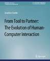 From Tool to Partner: The Evolution of Human-Computer Interaction