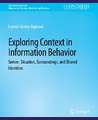 Exploring Context in Information Behavior: Seeker, Situation, Surroundings, and Shared Identities