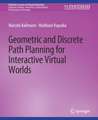 Geometric and Discrete Path Planning for Interactive Virtual Worlds