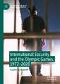 International Security and the Olympic Games, 1972–2020