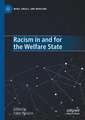 Racism in and for the Welfare State