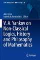 V.A. Yankov on Non-Classical Logics, History and Philosophy of Mathematics