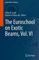 The Euroschool on Exotic Beams, Vol. VI