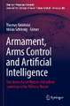 Armament, Arms Control and Artificial Intelligence: The Janus-faced Nature of Machine Learning in the Military Realm