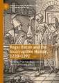 Roger Bacon and the Incorruptible Human, 1220-1292: Alchemy, Pharmacology and the Desire to Prolong Life