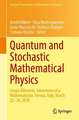 Quantum and Stochastic Mathematical Physics: Sergio Albeverio, Adventures of a Mathematician, Verona, Italy, March 25–29, 2019