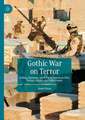 Gothic War on Terror: Killing, Haunting, and PTSD in American Film, Fiction, Comics, and Video Games