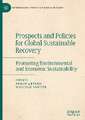 Prospects and Policies for Global Sustainable Recovery: Promoting Environmental and Economic Sustainability