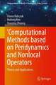 Computational Methods Based on Peridynamics and Nonlocal Operators: Theory and Applications