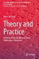 Theory and Practice: A History of Two Centuries of Dutch Mathematics Education