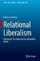 Relational Liberalism: Democratic Co-Authorship in a Pluralistic World