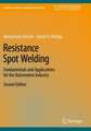 Resistance Spot Welding: Fundamentals and Applications for the Automotive Industry