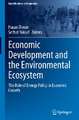 Economic Development and the Environmental Ecosystem: The Role of Energy Policy in Economic Growth