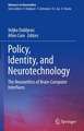 Policy, Identity, and Neurotechnology: The Neuroethics of Brain-Computer Interfaces