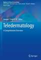 Teledermatology: A Comprehensive Overview