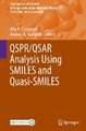 QSPR/QSAR Analysis Using SMILES and Quasi-SMILES