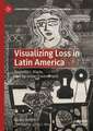 Visualizing Loss in Latin America: Biopolitics, Waste, and the Urban Environment