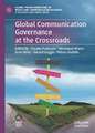 Global Communication Governance at the Crossroads