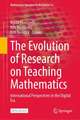 The Evolution of Research on Teaching Mathematics: International Perspectives in the Digital Era