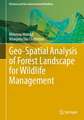 Geo-Spatial Analysis of Forest Landscape for Wildlife Management