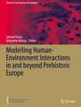 Modelling Human-Environment Interactions in and beyond Prehistoric Europe