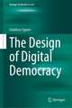 The Design of Digital Democracy