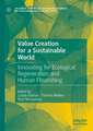 Value Creation for a Sustainable World: Innovating for Ecological Regeneration and Human Flourishing