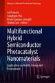 Multifunctional Hybrid Semiconductor Photocatalyst Nanomaterials: Application on Health, Energy and Environment